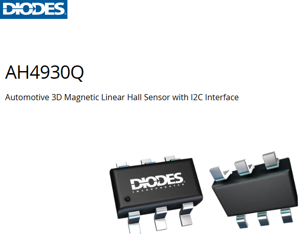 Diodes launches AH4930Q: Advanced 12-Bit I2C 3D linear hall-effect sensor for precision automotive motion and proximity detection