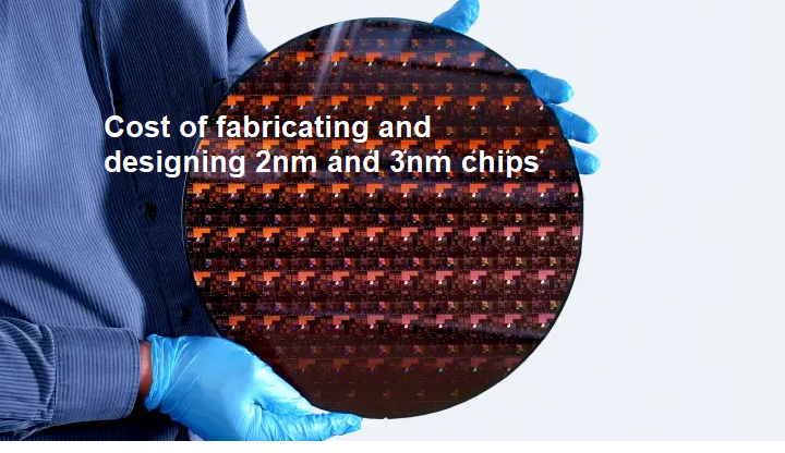 2nm and 3nm semiconductor chips for AI and advanced SoC: Costs 10s of Billions for foundry, close to 1 Billion for chip-design