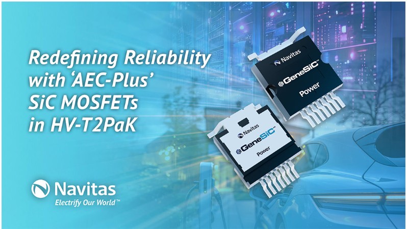 Navitas introduces industry-first AEC-Plus qualified SiC MOSFETs in HV-T2PaK package for enhanced automotive and industrial reliability Image
