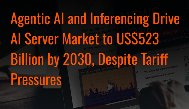 AI server market to reach US$523 Billion by 2030, driven by workload shifts, reports ABI Research