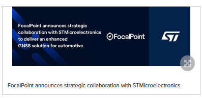 FocalPoint and STMicroelectronics collaborate on GNSS solution for automotive applications