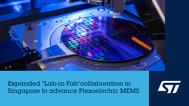 STMicroelectronics boosts Singapore’s Lab-in-Fab for Piezoelectric MEMS development