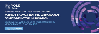 Yole group releases automotive white paper highlighting semiconductor trends and Chinese OEM growth