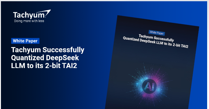 Tachyum releases white paper on DeepSeek LLM quantization to 2-bit TAI2