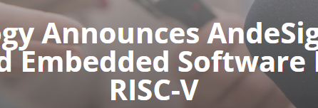 Andes technology releases AndeSight IDE v5.4 for RISC-V software development