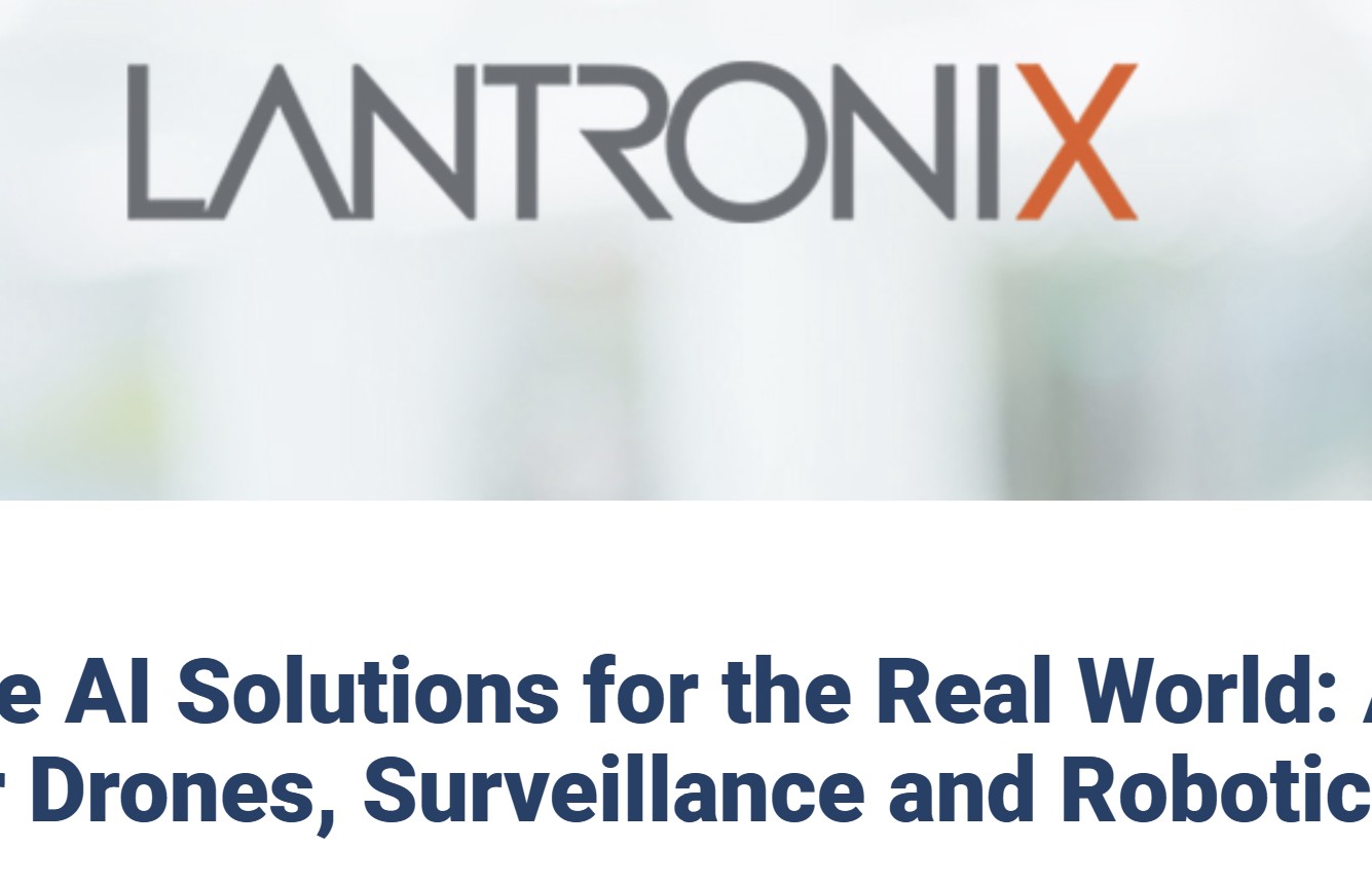 Lantronix and Aerora collaborate on Edge AI solutions for drones and robotics
