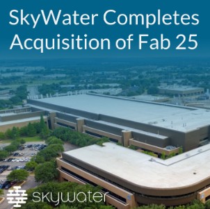 SkyWater Technology Acquires Infineon’s Fab 25, Expanding U.S. Semiconductor Foundry Capacity