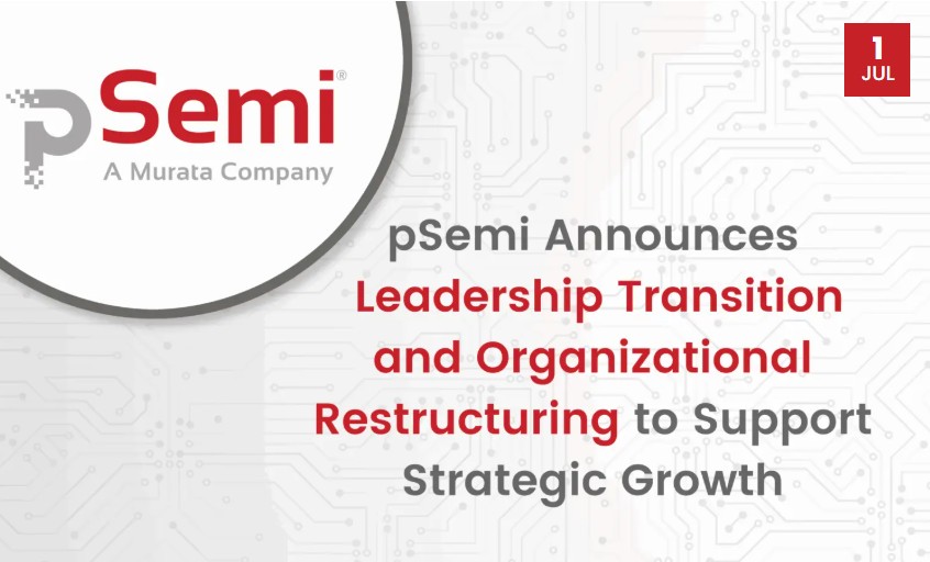 pSemi Announces CEO Transition and Leadership Promotions to Support Strategic Growth