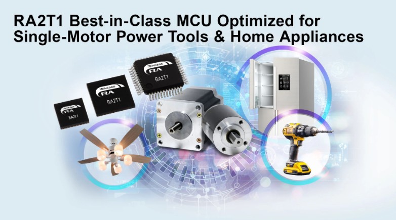 Renesas Introduces RA2T1 MCUs for AI-Enhanced Single-Motor Control in Power Tools and Appliances