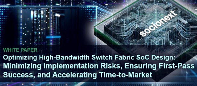 Socionext Releases White Paper on High-Bandwidth Switch Fabric SoC Design Methodology