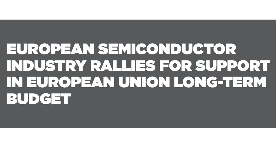 European Semiconductor Sector Urges Strategic Investments in EU’s 2028-2034 Budget Framework