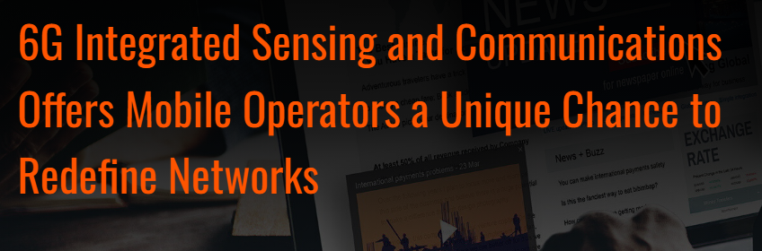 6G Integrated Sensing and Communications Poised to Reshape Mobile Networks