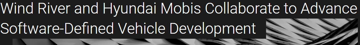 Wind River and Hyundai Mobis Partner to Launch Mobis Development Studio for Software-Defined Vehicles