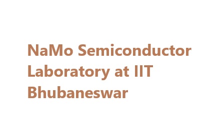 India Semiconductor Mission Advances with NaMo Lab Approval at IIT Bhubaneswar