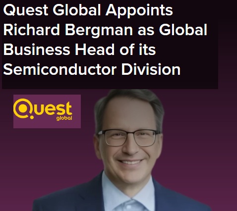 Quest Global Appoints Richard Bergman as President and Global Business Head of Semiconductor Division