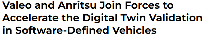 Valeo and Anritsu Partner to Develop Digital Twin Validation for Software-Defined Vehicle Telematics