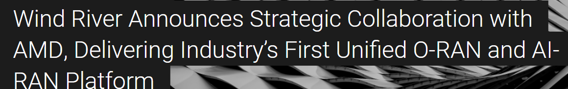 Wind River and AMD Integrate EPYC CPUs with Cloud Platform for Unified Open RAN and AI-RAN on Shared Infrastructure