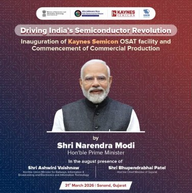 PM Modi to Inaugurate Kaynes Semicon OSAT Facility and Launch Multi-Chip Module in Sanand on March 31