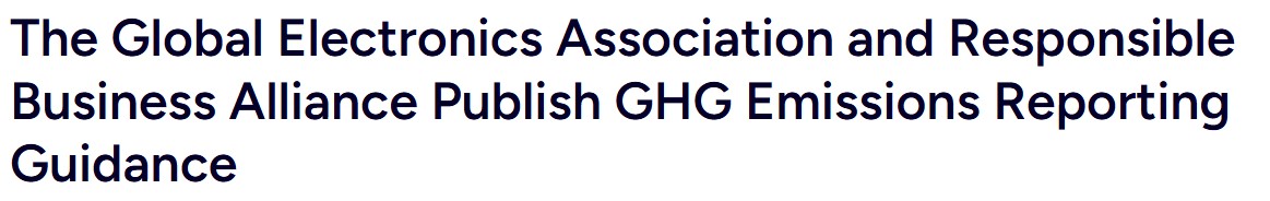 Global Electronics Association and Responsible Business Alliance Publish Joint Guidance on Scope 3 Category 1 GHG Emissions Accounting