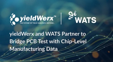 yieldWerx and WATS Partner to Integrate PCB Test Data with Semiconductor Manufacturing and Chip-Level Analytics
