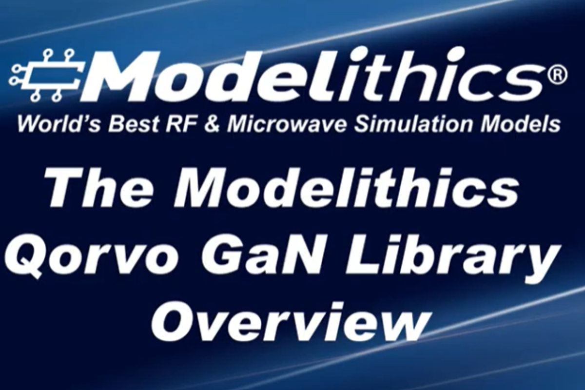 Modelithics Qorvo GaN Library v26.5.11 Adds 200W QPD2562L GaN Model