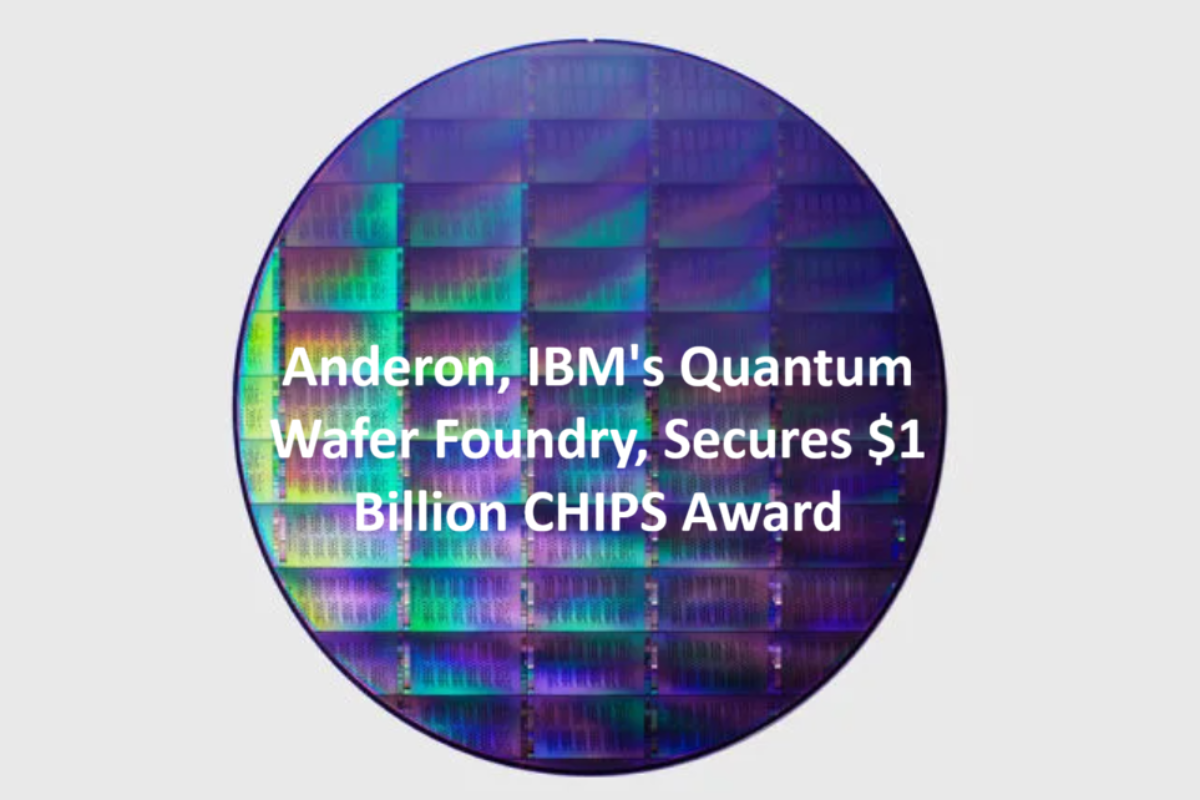 Anderon, IBM's Quantum Wafer Foundry, Secures $1 Billion CHIPS Award