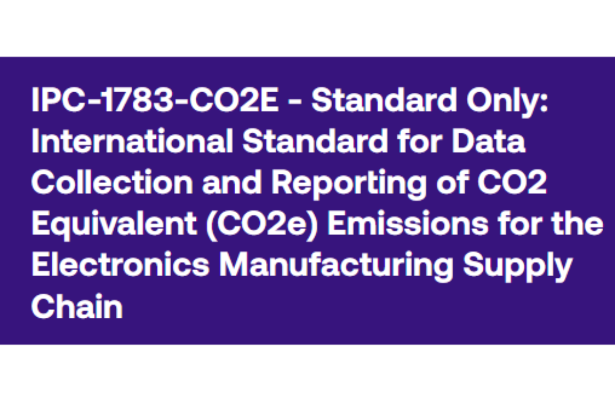 Global Electronics Association Releases IPC-1783-CO2E Standard for Product Carbon Footprint Data
