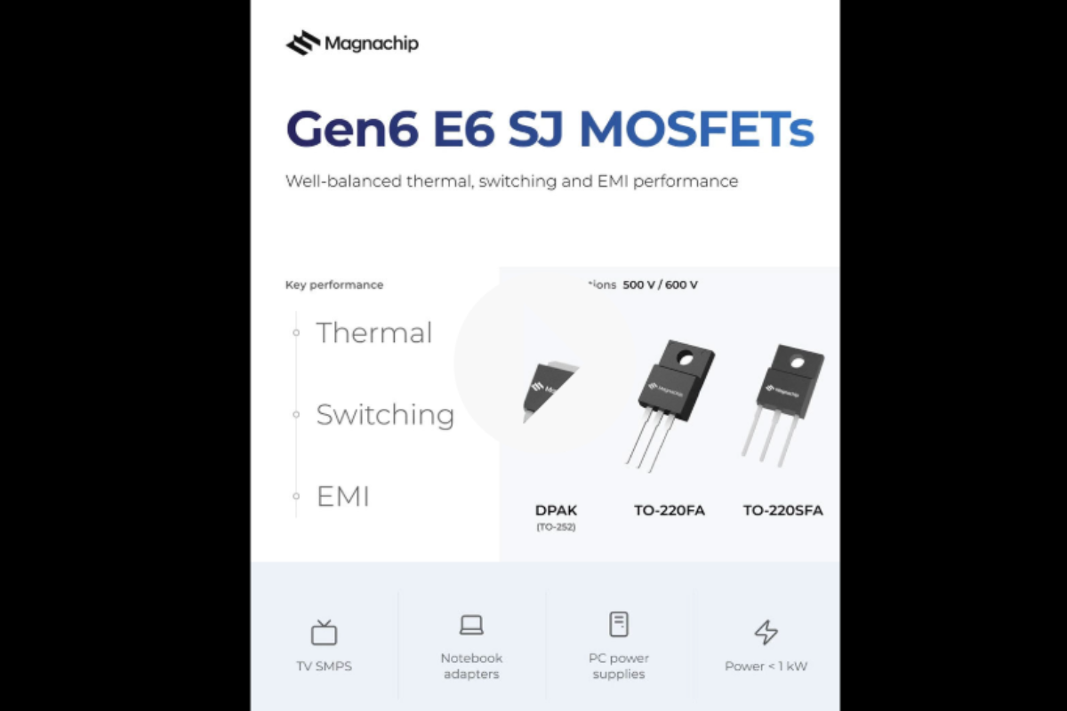 Magnachip launches 15 Gen6 E6 super-junction MOSFETs for TVs, notebook adapters and PC power supplies