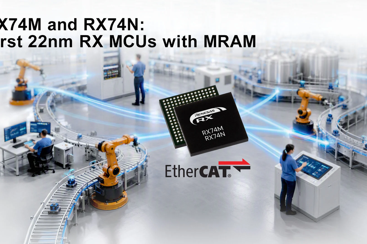 Renesas Launches RX74M and RX74N 22nm MRAM MCUs for Industrial Equipment